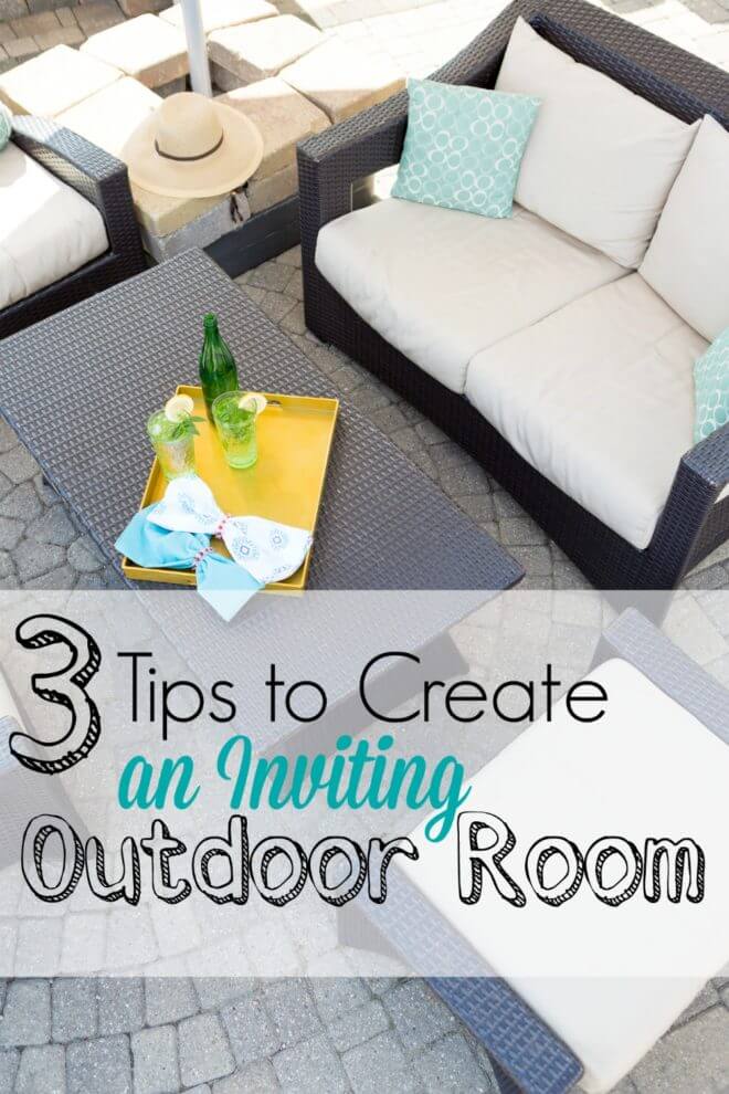 3 Tips to Create an Inviting Outdoor Room